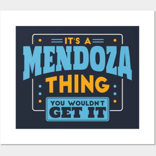 It's a Mendoza Thing, You Wouldn't Get It // Mendoza Family Last Name Posters and Art